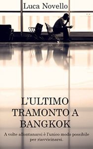 Baixar L’ultimo tramonto a Bangkok (Italian Edition) pdf, epub, eBook