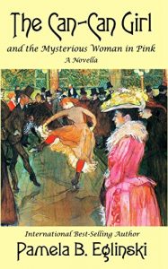 Baixar The Can-Can Girl: and the Mysterious Woman in Pink (English Edition) pdf, epub, eBook