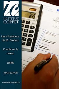 Baixar Les tribulations de M. Faubert. L’impot sur le revenu (French Edition) pdf, epub, eBook
