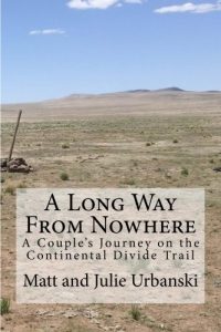 Baixar A Long Way From Nowhere: A Couple’s Journey on the Continental Divide Trail (English Edition) pdf, epub, eBook