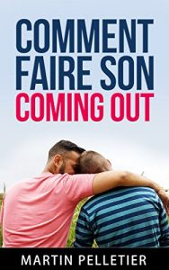 Baixar Comment faire son coming out: Vivre plus librement (French Edition) pdf, epub, eBook