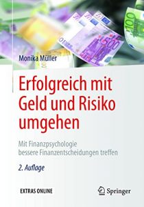 Baixar Erfolgreich mit Geld und Risiko umgehen: Mit Finanzpsychologie bessere Finanzentscheidungen treffen pdf, epub, eBook