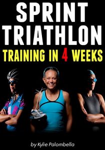 Baixar Sprint Triathlon Training in 4 Weeks: The Ultimate Sprint Triathlon Training Program (English Edition) pdf, epub, eBook