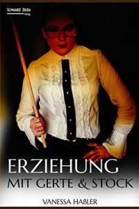 Baixar Erziehung mit Gerte und Stock: 2 Spanking-Geschichten (BDSM) pdf, epub, eBook