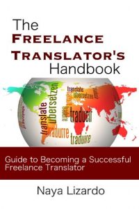 Baixar The Freelance Translator Handbook: Benginners Guide to Becoming a Successful Freelance Translator (Beginner’s Guides) (English Edition) pdf, epub, eBook