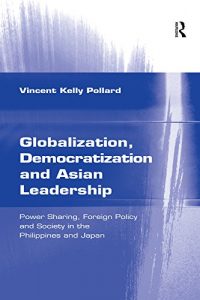Baixar Globalization, Democratization and Asian Leadership: Power Sharing, Foreign Policy and Society in the Philippines and Japan pdf, epub, eBook