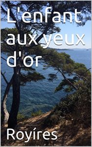 Baixar L’enfant aux yeux d’or (French Edition) pdf, epub, eBook