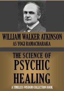 Baixar THE SCIENCE OF PSYCHIC HEALING (Timeless Wisdom Collection Book 144) (English Edition) pdf, epub, eBook