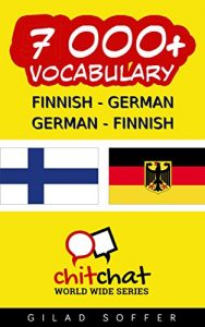 Baixar 7000+ Finnish – German German – Finnish Vocabulary (ChitChat WorldWide) (Finnish Edition) pdf, epub, eBook