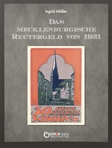 Baixar Das mecklenburgische Reutergeld von 1921: Ein kulturgeschichtliches Kuriosum pdf, epub, eBook