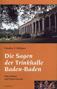 Baixar Die Sagen der Trinkhalle Baden-Baden: Dartellung und Spurensuche (German Edition) pdf, epub, eBook