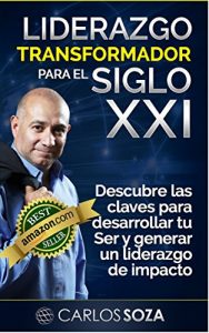 Baixar Liderazgo Transformador para el Siglo XXI: Descubre las claves para desarrollar tu SER y generar un liderazgo de impacto (Spanish Edition) pdf, epub, eBook