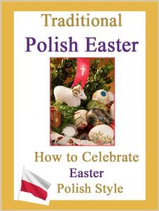 Baixar Traditional Polish Easter – How to Celebrate Easter Polish Style: Customs and Traditions to Celebrate an Old-fashioned Polish Easter (English Edition) pdf, epub, eBook