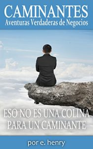 Baixar CAMINANTES: Aventuras Verdaderas de Negocios (Spanish Edition) pdf, epub, eBook