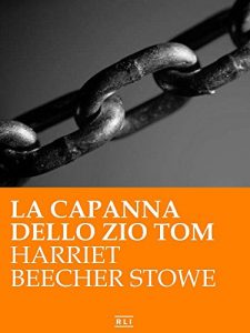 Baixar H. B. Stowe – La capanna dello zio Tom (RLI CLASSICI) (Italian Edition) pdf, epub, eBook