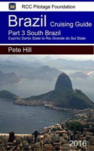 Baixar Cruising Guide to the coast of Brazil Part 3: South Brazil : Espirito Santo State to Rio Grande do Sul State (English Edition) pdf, epub, eBook