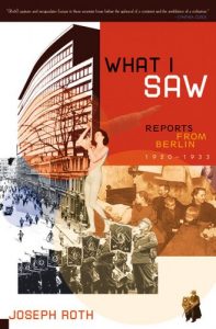 Baixar What I Saw: Reports from Berlin 1920-1933 pdf, epub, eBook