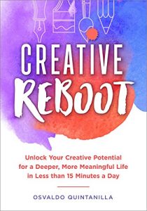 Baixar Creative Reboot: Unlock Your Creative Potential for a Deeper, More Meaningful Life in Less than 15 Minutes a Day (English Edition) pdf, epub, eBook
