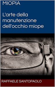 Baixar MIOPIA : L’arte della manutenzione dell’occhio miope (Italian Edition) pdf, epub, eBook
