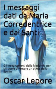 Baixar I messaggi dati da Maria Corredentrice e dai Santi: Gli insegnamenti della Madonna per chi vuole diventare un atleta dello Spirito (Italian Edition) pdf, epub, eBook