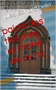 Baixar palais des thermes et l’hotel de cluny (French Edition) pdf, epub, eBook