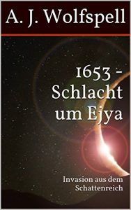 Baixar 1653 – Schlacht um Ejya: Invasion aus dem Schattenreich (German Edition) pdf, epub, eBook