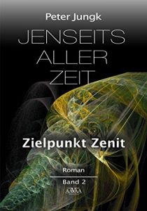 Baixar Jenseits aller Zeit – Band 2: Zielpunkt Zenit (German Edition) pdf, epub, eBook