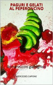 Baixar PAGURI E GELATI AL PEPERONCINO: Romanzucolo giallognolo (Italian Edition) pdf, epub, eBook