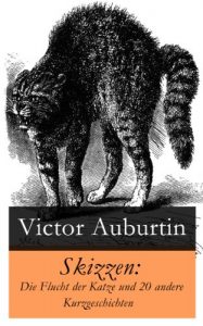 Baixar Skizzen: Die Flucht der Katze und 20 andere Kurzgeschichten (German Edition) pdf, epub, eBook