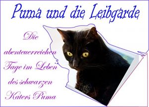 Baixar Die abenteuerreichen Tage im Leben des schwarzen Katers Puma: Puma und die Leibgarde (German Edition) pdf, epub, eBook