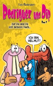 Baixar Rodriguez und Dip, Auf Du und Du mit Deinem Buch, Ich bin Helmut! (German Edition) pdf, epub, eBook