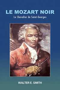 Baixar Le Mozart Noir: Le Chevalier De Saint-Georges (French Edition) pdf, epub, eBook