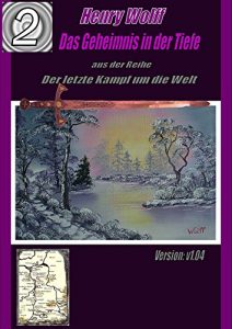 Baixar Das Geheimnis in der Tiefe: 2. Teil aus der Reihe: Der letzte Kampf um die Welt / Version 1.04 (German Edition) pdf, epub, eBook