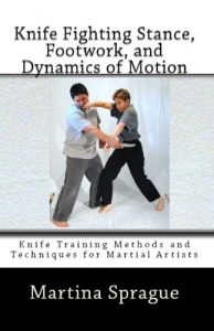 Baixar Knife Fighting Stance, Footwork, and Dynamics of Motion (Knife Training Methods and Techniques for Martial Artists Book 5) (English Edition) pdf, epub, eBook