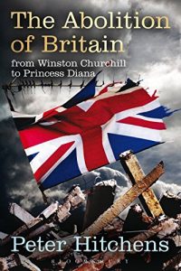 Baixar The Abolition of Britain: From Winston Churchill to Princess Diana pdf, epub, eBook