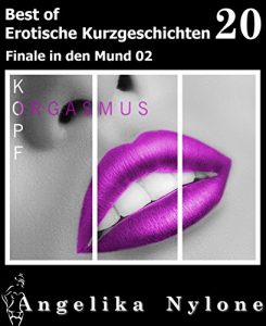 Baixar Erotische Kurzgeschichten – Best of 20: Finale in den Mund 02 (German Edition) pdf, epub, eBook