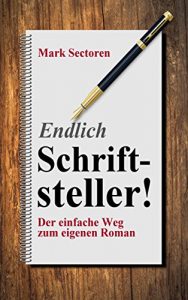Baixar Endlich Schriftsteller!: Der einfache Weg zum eigenen Roman (German Edition) pdf, epub, eBook