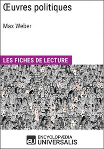 Baixar Oeuvres politiques de Max Weber: Les Fiches de lecture d’Universalis (French Edition) pdf, epub, eBook