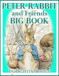 Baixar Peter Rabbit and Friends Big Book by Beatrix Potter: with Peter Rabbit, Jemima Puddle-Duck, Benjamin Bunny and much more. (English Edition) pdf, epub, eBook