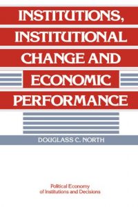 Baixar Institutions, Institutional Change and Economic Performance (Political Economy of Institutions and Decisions) pdf, epub, eBook