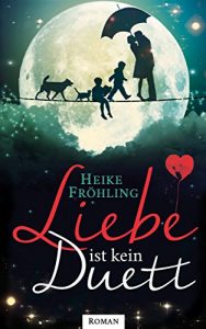 Baixar Liebe ist kein Duett: Liebesroman (German Edition) pdf, epub, eBook
