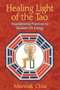 Baixar Healing Light of the Tao: Foundational Practices to Awaken Chi Energy pdf, epub, eBook