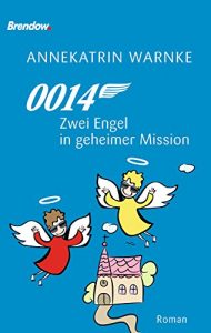 Baixar 0014 Zwei Engel in geheimer Mission: Roman (German Edition) pdf, epub, eBook