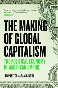 Baixar The Making of Global Capitalism: The Political Economy of American Empire pdf, epub, eBook