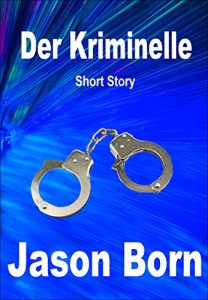 Baixar Der Kriminelle: Short Story (German Edition) pdf, epub, eBook