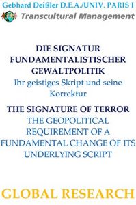 Baixar DIE SIGNATUR FUNDAMENTALISTISCHER GEWALTPOLITIK: Ihr geistiges Skript und seine Korrektur: THE SIGNATURE OF TERROR THE GEOPOLITICAL REQUIREMENT OF A FUNDAMENTAL … OF ITS UNDERLYING SCRIPT (German Edition) pdf, epub, eBook