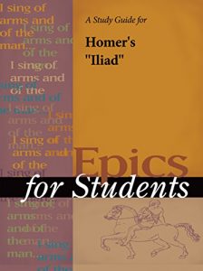 Baixar A Study Guide for Homer’s Iliad (Epics for Students) pdf, epub, eBook