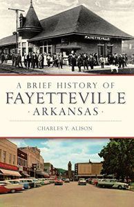 Baixar Brief History of Fayetteville Arkansas, A (English Edition) pdf, epub, eBook