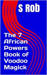 Baixar The 7 African Powers Book of Voodoo Magick (English Edition) pdf, epub, eBook