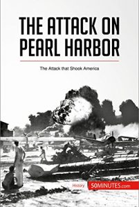 Baixar The Attack on Pearl Harbor: The Attack that Shook America (History) (English Edition) pdf, epub, eBook